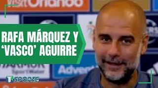 Pep Guardiola REACCIONA a los REGRESOS de Javier Aguirre y Rafa Márquez a la Selección Mexicana