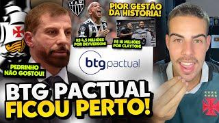 BTG PACTUAL POR DETALHES DE SER O NOVO DONO DA VASCO SAF I CLAYTON FOI 4X MAIS CARO QUE DEYVERSON!