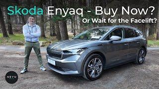 Skoda ENYAQ - Buy Now or Wait for the Facelift? Value or Vanity?