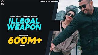 ILLEGAL WEAPON | GARRY SANDHU /JASMINE SANDLAS | INTENSE | FRESH MEDIA RECORDS