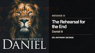 Daniel: The Rehearsal for the End (#10) - May 27, 2020