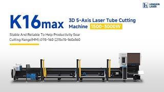 Longxin 3D laser tube cutting machine K16MAX