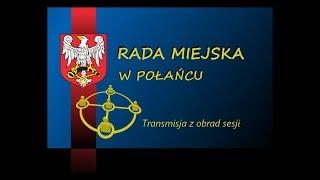 Obrady Sesji Rady Miejskiej w Połańcu – transmisja na żywo