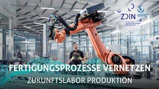 Industrie 4.0: Die vernetzte Produktion │ ZDIN Zukunftslabor Produktion