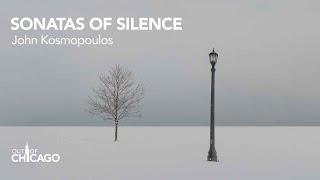 Sonatas of Silence with John Kosmopoulos