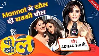 Ayesha Singh aka Mannat REVEALS Inside Fun Secrets Of Mannat's Starcast | Pol-Khol