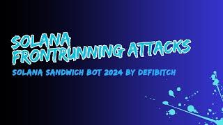 Solana (Front Running Attacks) | Sandwich Bot  - 2024