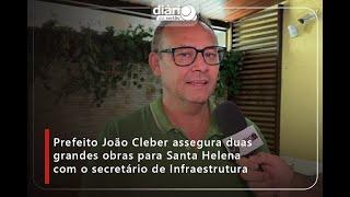 Prefeito João Cleber assegura duas grandes obras para Santa Helena com secretário de Infraestrutura