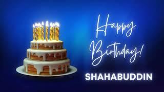 SHAHABUDDIN Happy birthday song | Happy Birthday SHAHABUDDIN | SHAHABUDDIN Happy birthday to You