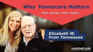 Why Homecare Matters: Elizabeth's Story