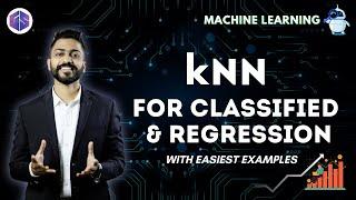 kNN for Classified & Regression with Easiest Explanation | Machine Learning 