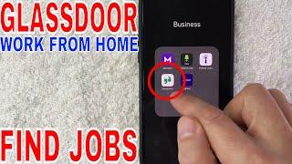   How To Find Work From Home Jobs On GlassDoor 