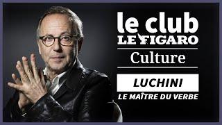 Fabrice Luchini est l’invité exceptionnel du Club Le Figaro Culture