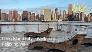 Long Island City Exploring - walking tour - relaxing - New York City tour| Queens, NY