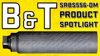Suppressor Spotlight: B&T SRBS556-DM Inconel - Did It Survive Our Tests???