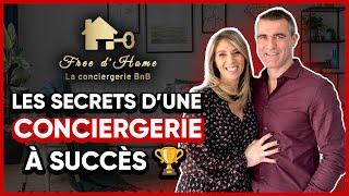 Les Secrets d'une Conciergerie à Succès - Interview de Sylvain & Laetitia (Free d'Home Conciergerie)