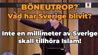 Swedish politician speaks his mind about allowing islamic "call to prayer"