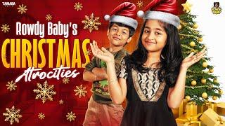 Rowdy Baby's Christmas Atrocities  | @RowdyBabyTamil    | Tamada Media