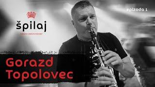 Špilaj - #1 - Gorazd Topolovec: ''Boljše je špilat zastonj, kot pa za mali denar.''