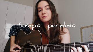 Tempo Perdido - Legião Urbana (cover)