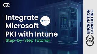 Integrate Microsoft PKI with Intune - Step-by-Step Tutorial | Part V