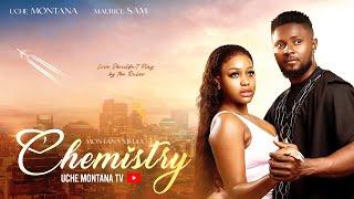 CHEMISTRY - 2024 LATEST NIGERIAN MOVIE - UCHE MONTANA, SAM MAURICE