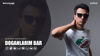 Mustafo Bayramov - Doganlarim bar (Audio 2024)