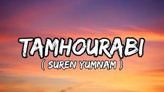 TAMHOURABI - Suren Yumnam (Lyrics)