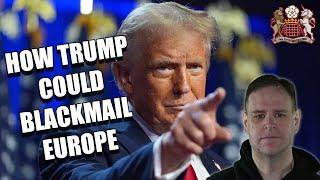 How Trump Could Blackmail Europe and Russia