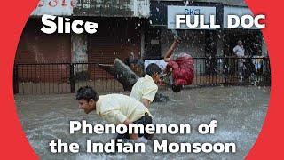 When It Rains, It Pours: What the Monsoon Means to India | SLICE | FULL DOCUMENTARY