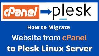 Migrate website from cPanel to Plesk Server using Plesk Migrator