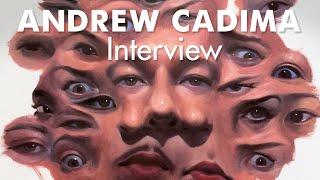 Andrew Cadima Interview - The Guy With A Hundred Eyes !