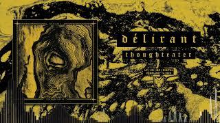 DÉLIRANT - Thoughteater (Full Album)