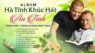 Album "HÀ TĨNH KHÚC HÁT ÂN TÌNH" | Tuyển tập sáng tác hay nhất của Phan Phúc Thao & Phan Phúc Thắng