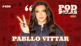 PABLLO VITTAR - PODDELAS PODCAST SHOW #430