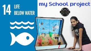 Sustainable Development Goal 14 | Life Below Water my school project | Save Ocean | Jessica Sherine