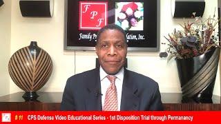 Unit 11 - CPS Defense Video Educational Series - 1st Disposition Trial through Permanency