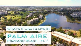 What's it like to live in Palm Aire in Pompano Beach, Florida?