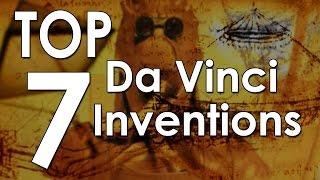 Top 7 Leonardo da Vinci Inventions