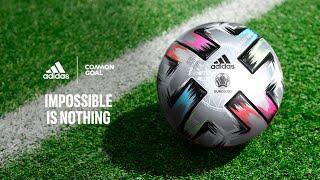 adidas Football x Common Goal | UEFA EURO 2020™ | Impossible Is Nothing | Finale