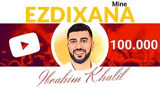 IBRAHIM KHALIL - Ezdixana Mine (Potporî) 2022 Full [HD]