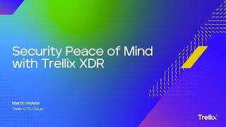 Make Cybersecurity Less Stressful with Trellix XDR