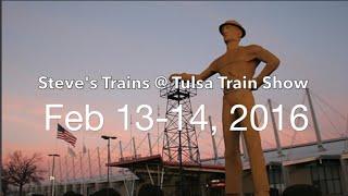 Steve's Trains at the Tulsa Great Train Show Feb 13-14, 2016