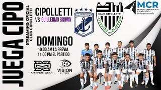 GUILLERMO BROWN vs CIPOLLETTI