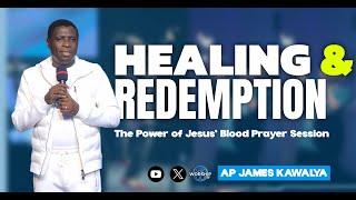 The Power of Jesus' Blood Prayer Session || AP JAMES KAWALYA