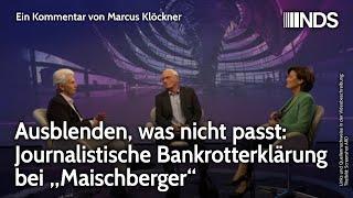 Ausblenden, was nicht passt: Journalistische Bankrotterklärung bei „Maischberger“ | NDS-Podcast