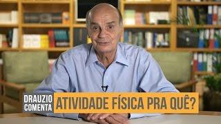 Por que fazer atividade física | Drauzio Comenta #34