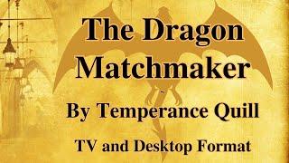 The Dragon Matchmaker - Audiobook - Chapters 1-10
