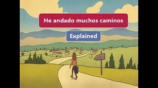 He andado muchos caminos Explained