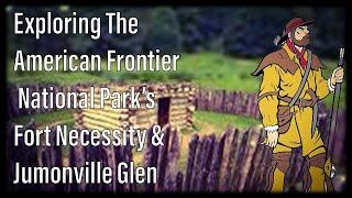 Exploring the American Frontier  Fort Necessity Tour